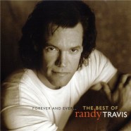 Randy Travis - Forever & Ever